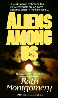 Aliens Among Us by
                        Ruth Montgomery