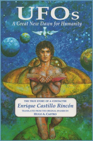 UFOs A
                    Great New Dawn For Humanity by Enrique Castillo
                    Rincon